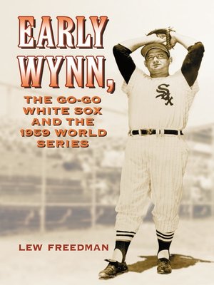 cover image of Early Wynn, the Go-Go White Sox and the 1959 World Series